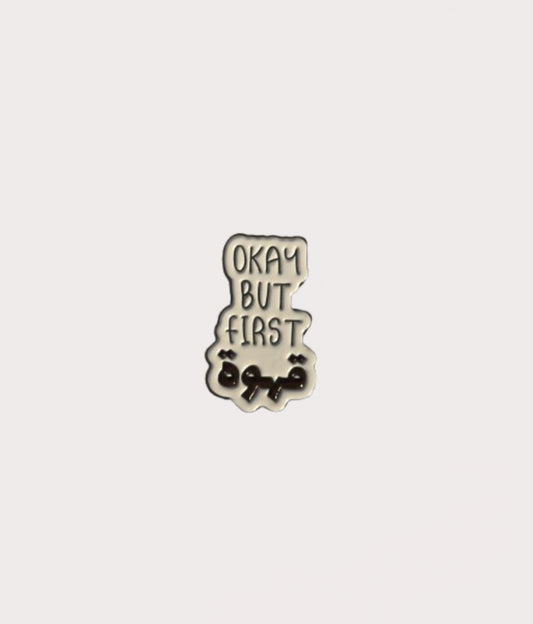 Okay But First قهوة (Coffee) Metal Sticker